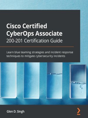 cover image of Cisco Certified CyberOps Associate 200-201 Certification Guide